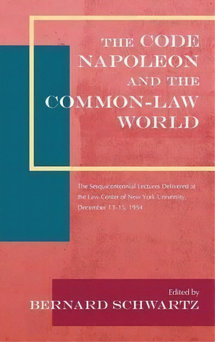 The Code Napoleon And The Common-law World, De Professor Of Law Bernard Schwartz. Editorial Lawbook Exchange Ltd, Tapa Dura En Inglés