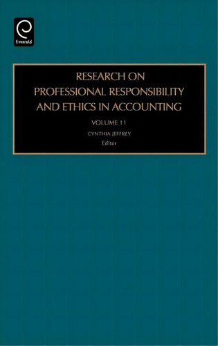 Research On Professional Responsibility And Ethics In Accounting, De Cynthia Jeffrey., Vol. 11. Editorial Emerald Publishing Limited, Tapa Dura En Inglés