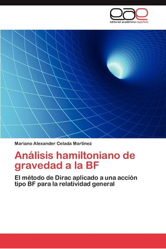 Libro: Análisis Hamiltoniano Gravedad A Bf: El Método