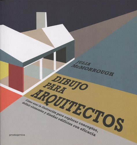 Dibujo Para Arquitectos - Conceptos, Elementos Y Diseño