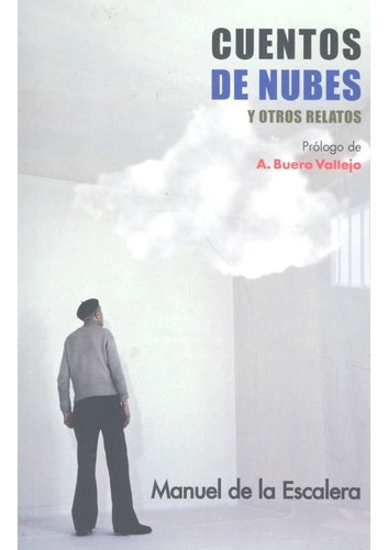 Cuentos De Nubes Y Otros Relatos, De De La Escalera, Manuel. Editorial Ediciones Akal, Tapa Blanda En Español