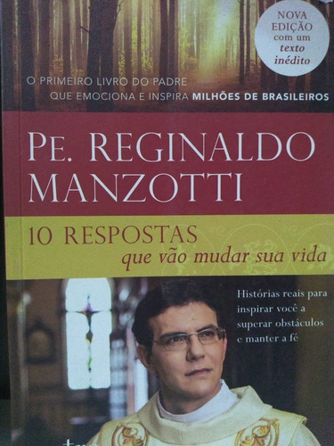 Pe. Reginaldo Manzotti 10 Respostas Que Vão Mudar Sua Vida