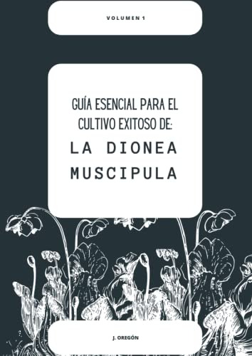 El Maravilloso Mundo De La  Dionaea Muscipula : Parte 1 (spa