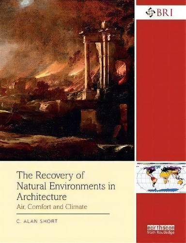 The Recovery Of Natural Environments In Architecture : Air,, De C. Alan Short. Editorial Taylor & Francis Ltd En Inglés