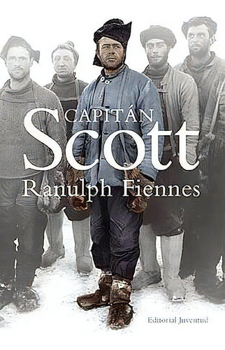 Capitan Scott, De Fiennes, Ranulph. Juventud Editorial, Tapa Blanda En Español, 2003