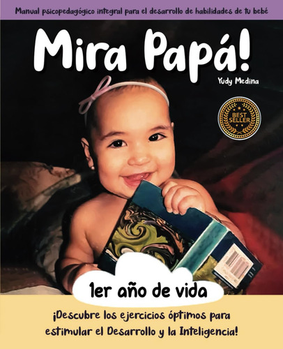 Mira Papá!: Ejercicios Óptimos Para Estimular El Desarrollo