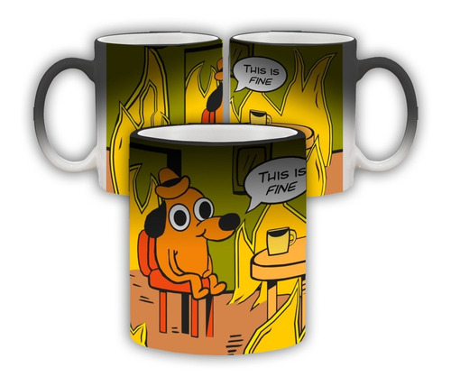 Taza Magica Meme This Is Fine Todo Esta Bien Perrito Fuego