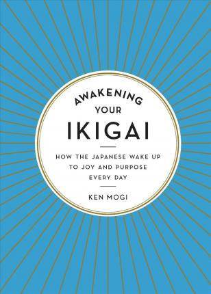 Libro Awakening Your Ikigai : How The Japanese Wake Up To...