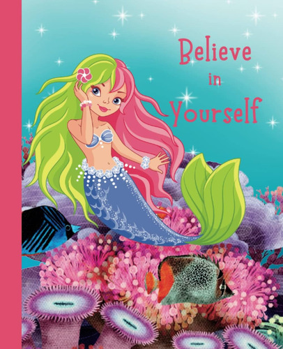 Libro: Believe In Yourself: Mermaid Notebook For Girls