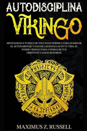 Libro: Autodisciplina Vikingo - Mentalidad Y Fuerza De Volun