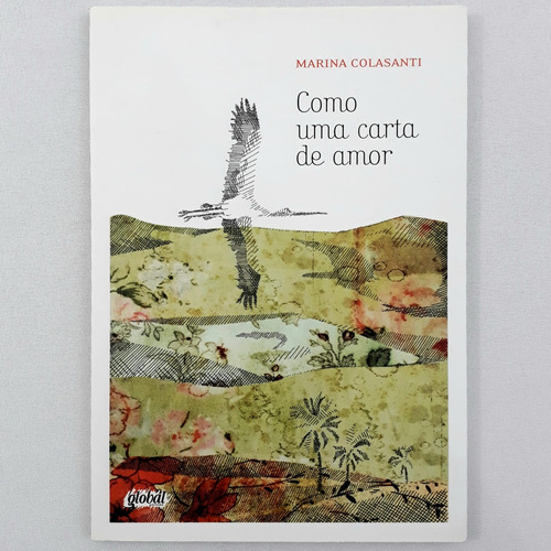 Livro Como Uma Carta De Amor, Marina Colasanti