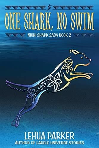 Book : One Shark, No Swim (niuhi Shark Saga) - Parker, Lehu