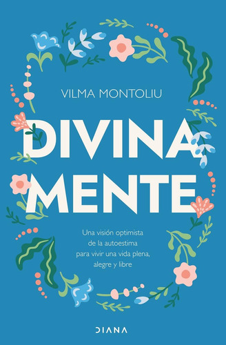Libro: Divina Mente. Montoliu Esteban, Vilma. Diana Editoria