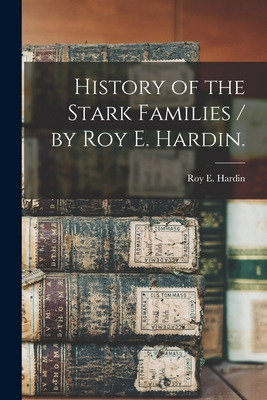 Libro History Of The Stark Families / By Roy E. Hardin. -...