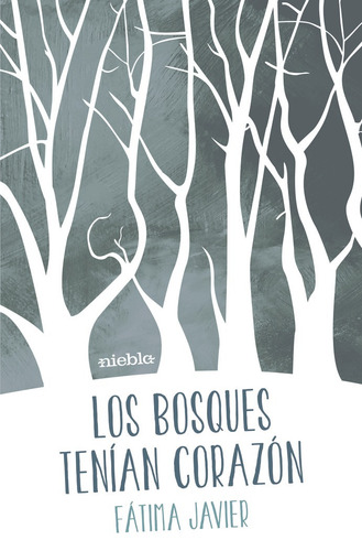 Los Bosques Tenãâ¡an Corazãâ³n, De Javier, Fátima. Editorial Niebla, Tapa Blanda En Español
