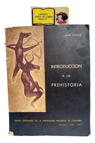 Introducción A La Prehistoria - Jorge Zalamea - 1967 Bogotá