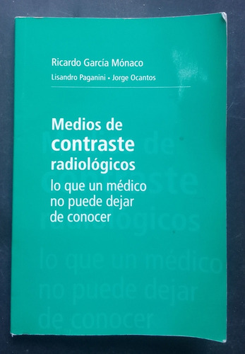 Libro Medios De Contraste Radiológicos Ricardo García Mónaco