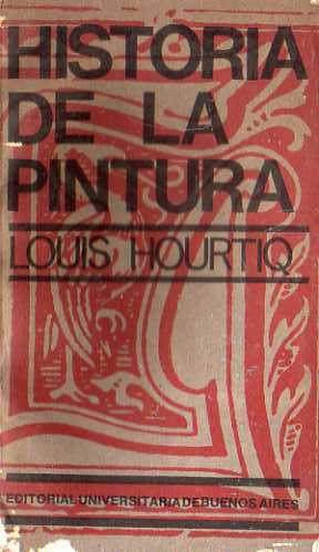 Louis Hourtiq - Historia De La Pintura - Eudeba