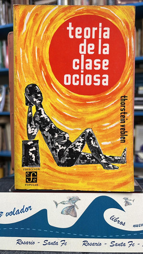 Teoria De La Clase Ociosa Thorstein Veblen / Ed. F. C. E