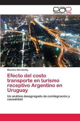 Libro Efecto Del Costo Transporte En Turismo Receptivo Ar...