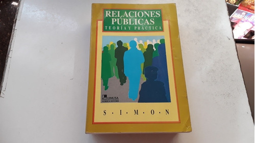 Relaciones Públicas. Teoria Y Práctica. Simon. Impecable.