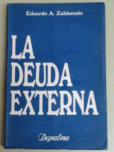 * La Deuda Externa - E. Zalduendo - E. Depalma - L085 