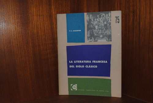 Saulnier, La Literatura Francesa Del Siglo Clásico 