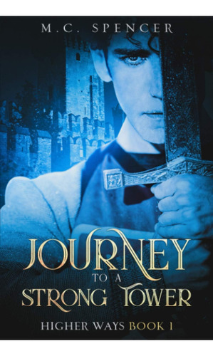Libro Journey To A Strong Tower-inglés, De Spencer, M.c.. Editorial Oem, Tapa Dura En Inglés