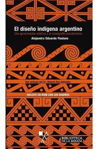 Diseño Indigena Argentino. Alejandro Fiadone. La Marca