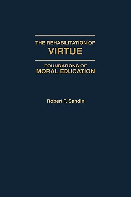 Libro The Rehabilitation Of Virtue: Foundations Of Moral ...