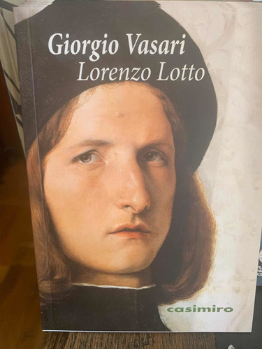 Lorenzo Lotto.  Giorgio Vasari · Casimiro Libros