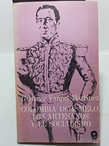 Colombia 1854 - Melo Artesanos Y Socialismo - Oveja Negra 