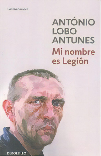 Mi Nombre Es Legiãâ³n, De Lobo Antunes, António. Editorial Debolsillo, Tapa Blanda En Español