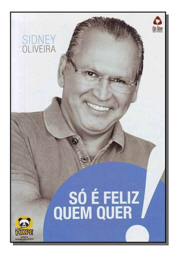 Só É Feliz Quem Quer, De Oliveira, Sidney. Editora Editora On-line Em Português