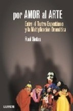 Por Amor Al Arte Entre El Teatro Espontaneo Y La Multiplica