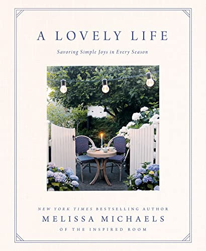 Book : A Lovely Life Savoring Simple Joys In Every Season -