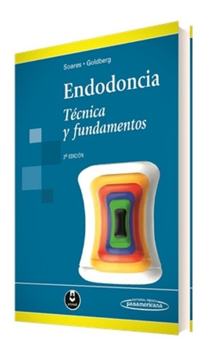 Endodoncia Técnica Y Fundamentos 2da Ed Soaeres