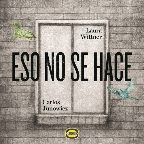 Eso No Se Hace - Laura Wittner / Carlos Junowicz - Limonero 