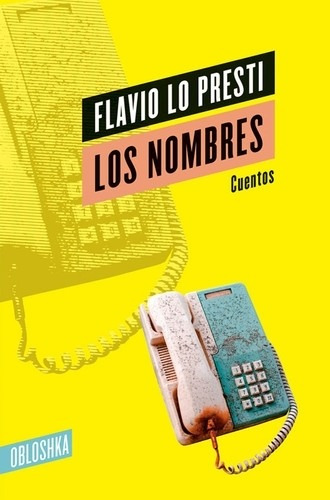 Los Nombres - Flavio Lo Presti - Obloshka Cuentos