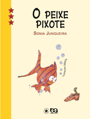 O peixe pixote, de Junqueira, Sonia. Editorial Ática em português, 2007