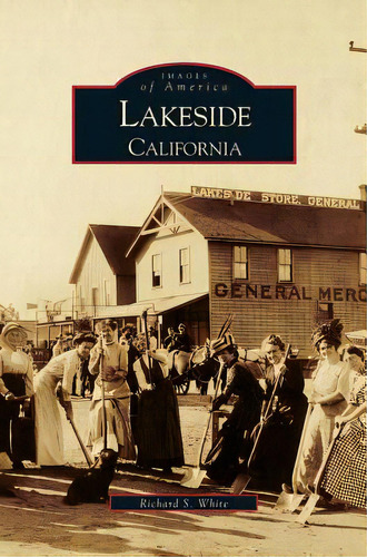 Lakeside California, De White, Richard S.. Editorial Arcadia Lib Ed, Tapa Dura En Inglés