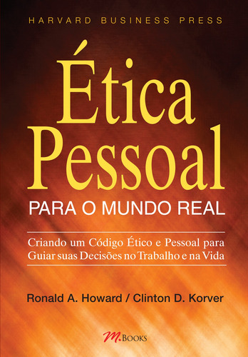 Ética Pessoal para o Mundo Real, de Howard, Ronald A.. M.Books do Brasil Editora Ltda, capa mole em português, 1899