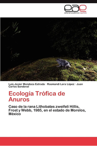 Libro: Ecología Trófica De Anuros: Caso De La Rana Lithobate