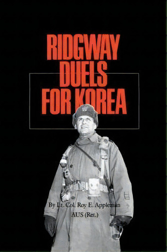 Ridgway Duels For Korea, De Roy E. Appleman. Editorial Texas A & M University Press, Tapa Blanda En Inglés