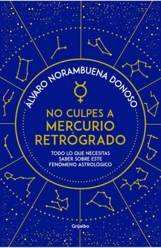 No Culpes A Mercurio Retrogrado - Álvaro Norambuena Donoso