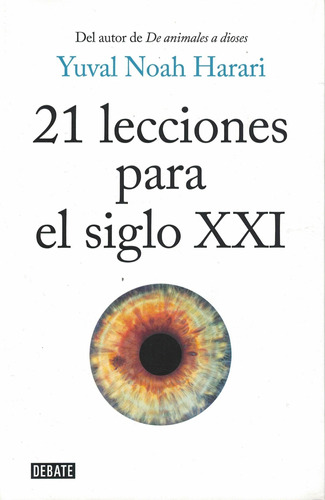 21 Lecciones Para El Siglo Xxi - Yuval Noah Harari