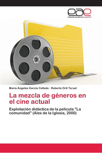 Libro: La Mezcla De Géneros En El Cine Actual: Explotación D