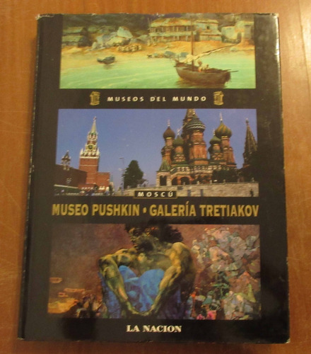 Libro Museos Del Mundo - Museo Pushkin - Galeria Tretiakov