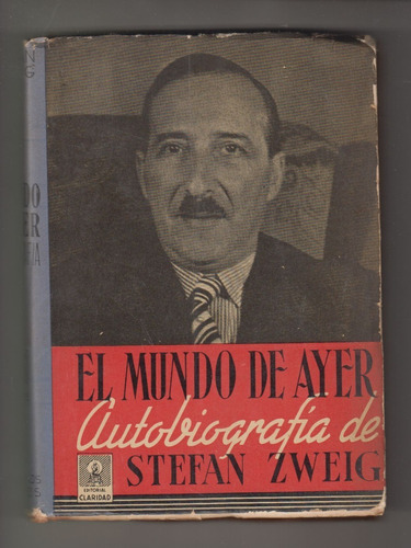 1953 Stefan Zweig Autobiografia El Mundo De Ayer Claridad 