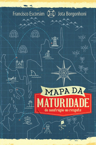 Mapa Da Maturidade: Do Naufrágio Ao Resgate